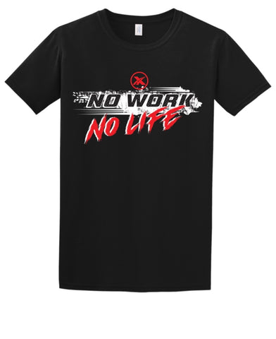 Xclusive No Work No Life T-shirt
